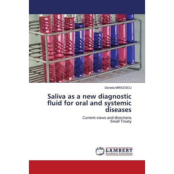 Saliva as a new diagnostic fluid for oral and systemic diseases, Daniela MIRICESCU