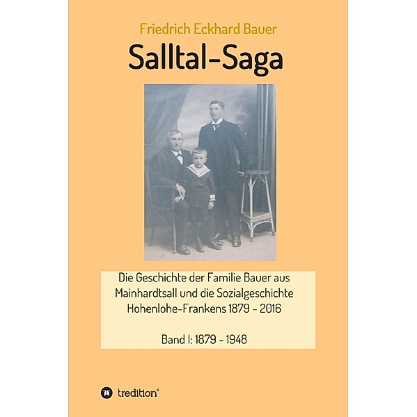 Salltal-Saga / Band I - III Bd.1, Friedrich Eckhard Bauer