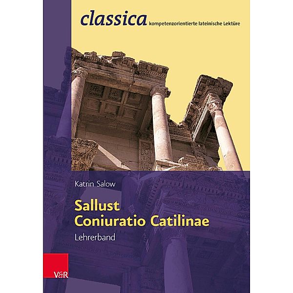 Sallust, Coniuratio Catilinae - Lehrerband Fachschaftslizenz / Classica, Katrin Salow