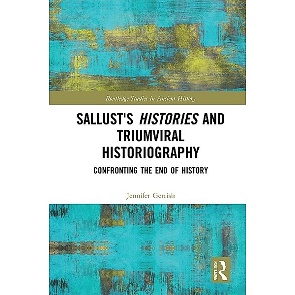 Sallust's Histories and Triumviral Historiography, Jennifer Gerrish