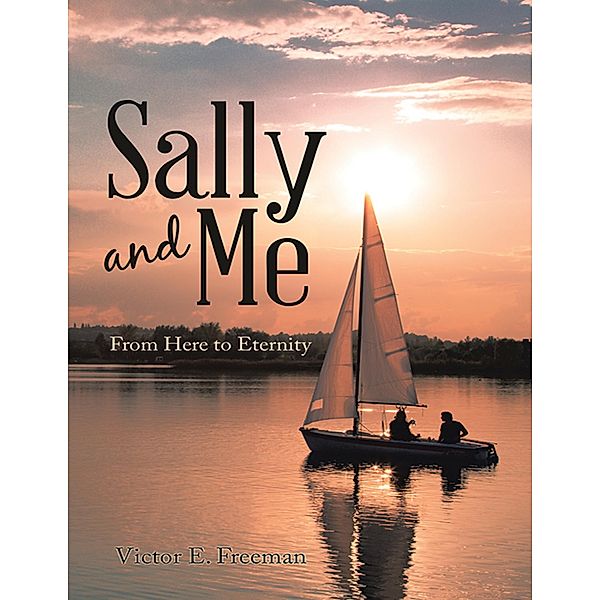 Sally and Me: From Here to Eternity, Victor E. Freeman