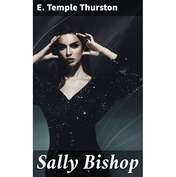 Sally Bishop, E. Temple Thurston