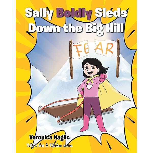 Sally Boldly Sleds Down the Big Hill, Veronica Naglic