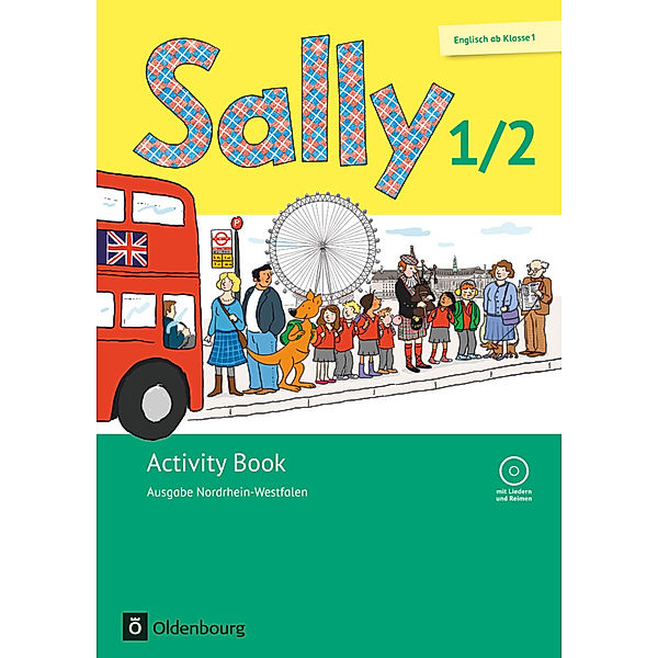 Sally - Englisch ab Klasse 1 - Ausgabe 2016 für Nordrhein-Westfalen - 1./2. Schuljahr, Stefanie Gleixner-Weyrauch, Marion Lugauer, Sabine Schwarz, Jasmin Brune, Daniela Elsner, Barbara Gleich, Simone Gutwerk