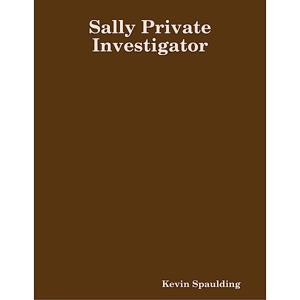 Sally Private Investigator, Kevin Spaulding