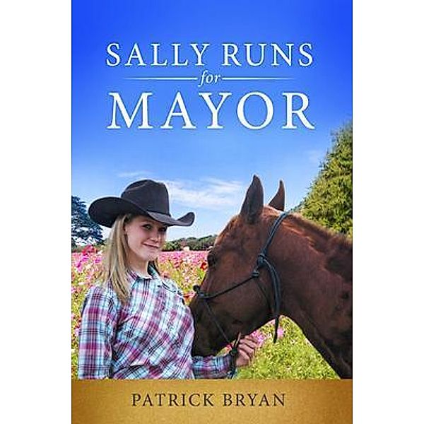 Sally Runs for Mayor / PageTurner Press and Media, Patrick Bryan