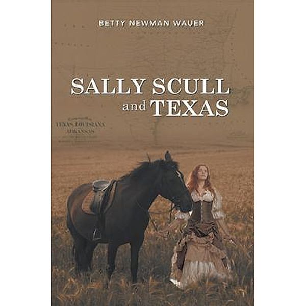 Sally Scull and Texas / Authors Press, Betty Newman Wauer
