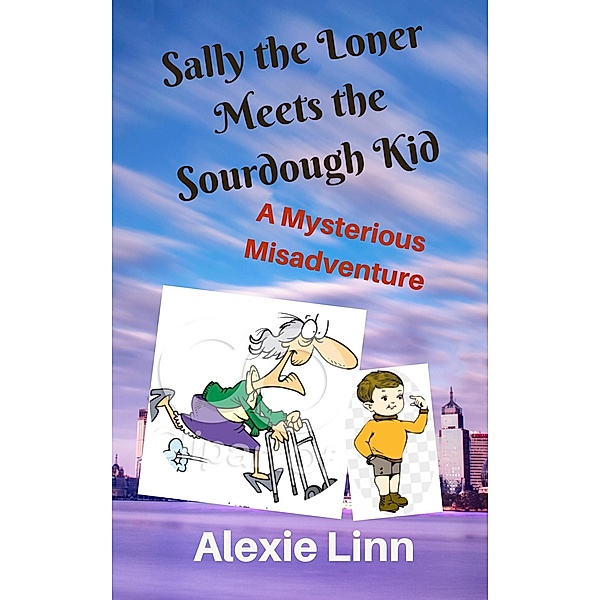 Sally the Loner Meets the Sourdough Kid / Sally the Loner, Alexie Linn