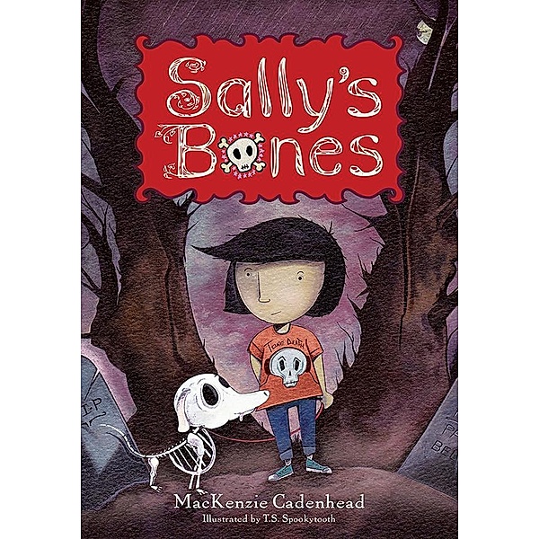 Sally's Bones / Sourcebooks Young Readers, MacKenzie Cadenhead