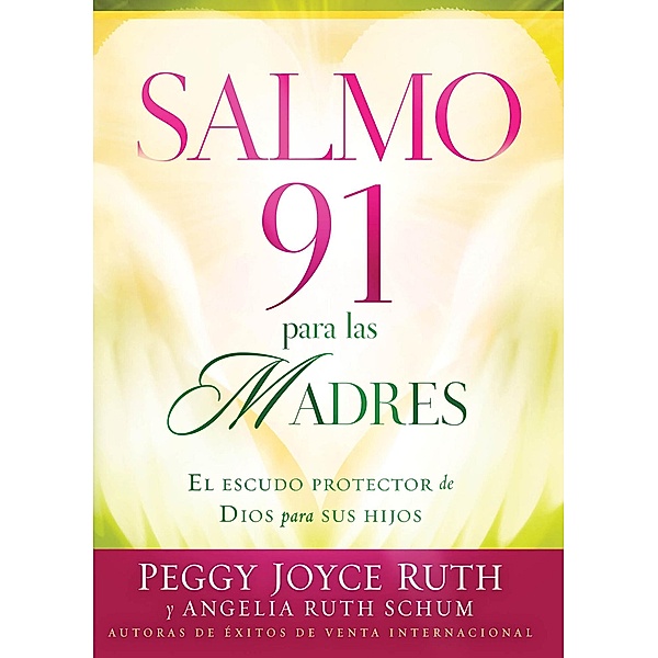 Salmo 91 Para Las Madres / Casa Creacion, Peggy Joyce Ruth