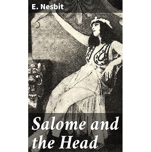 Salome and the Head, E. Nesbit