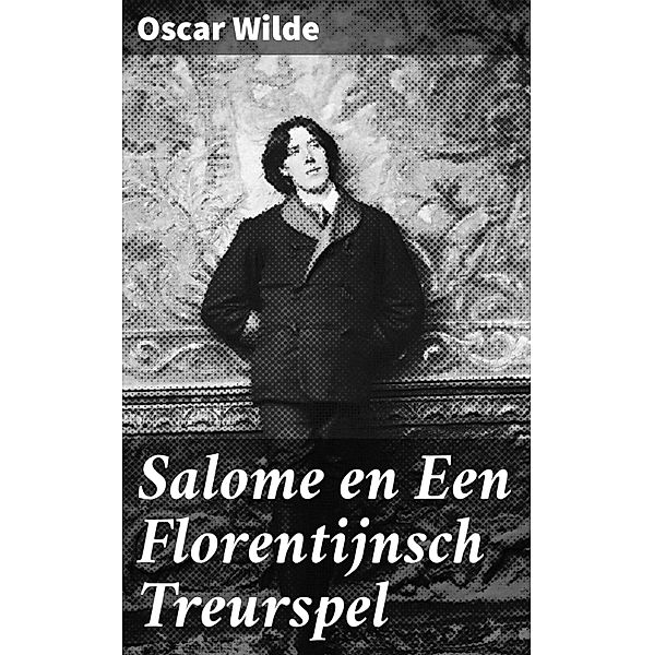 Salome en Een Florentijnsch Treurspel, Oscar Wilde