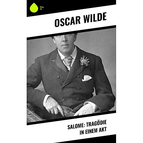 Salome: Tragödie in Einem Akt, Oscar Wilde