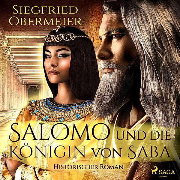 Salomo und die Königin von Saba - Historischer Roman, Siegfried Obermeier