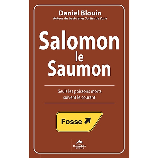 Salomon, le Saumon / Dauphin Blanc, Daniel Blouin Daniel Blouin
