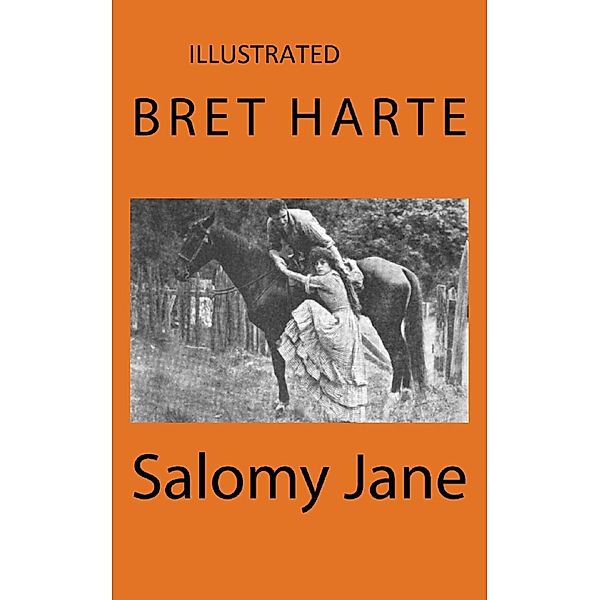 Salomy Jane Illustrated, Bret Harte