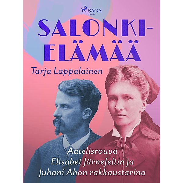 Salonkielämää - Aatelisrouva Elisabet Järnefeltin ja Juhani Ahon rakkaustarina, Tarja Lappalainen