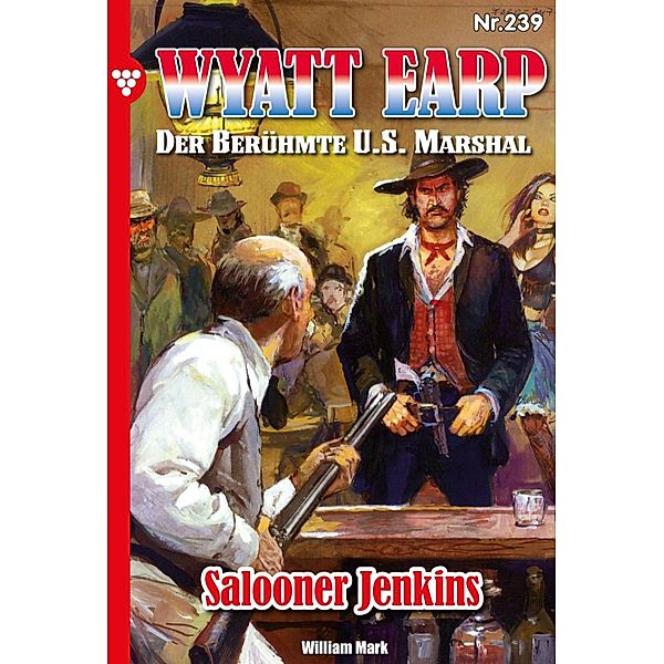 Salooner Jenkins / Wyatt Earp Bd.239, William Mark