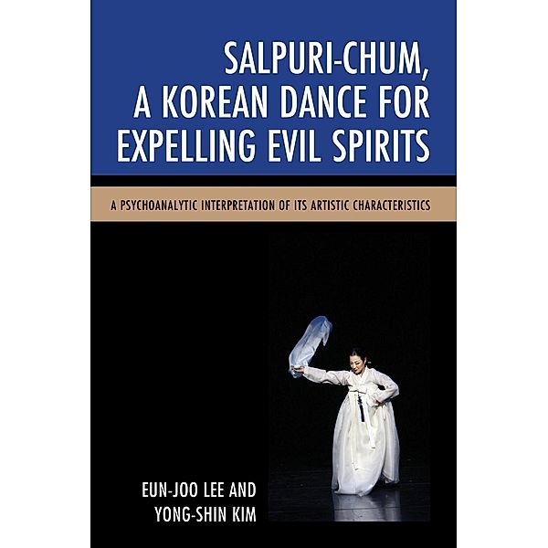 Salpuri-Chum, A Korean Dance for Expelling Evil Spirits, Eun-joo Lee, Yong-Shin Kim
