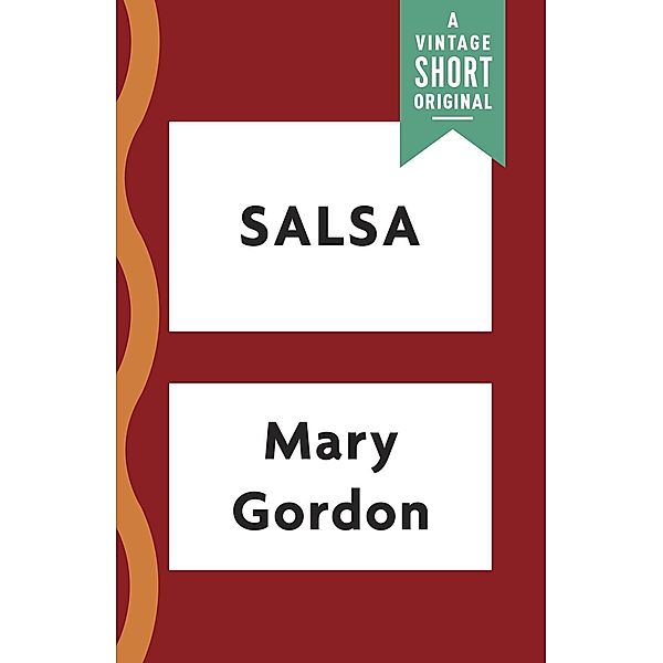 Salsa / A Vintage Short, Mary Gordon