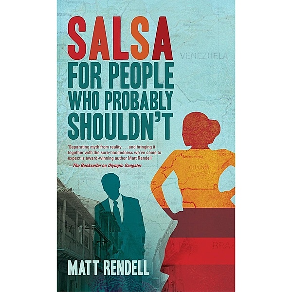Salsa for People Who Probably Shouldn't, Matt Rendell