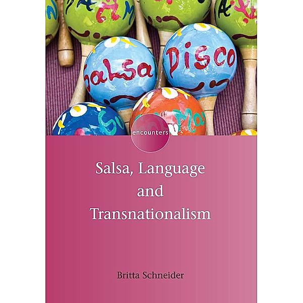 Salsa, Language and Transnationalism / Encounters Bd.3, Britta Schneider