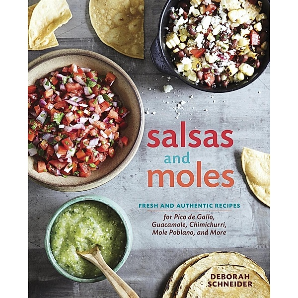 Salsas and Moles, Deborah Schneider