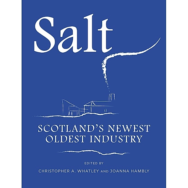 Salt, Christopher A. Whatley, Joanna Hambly