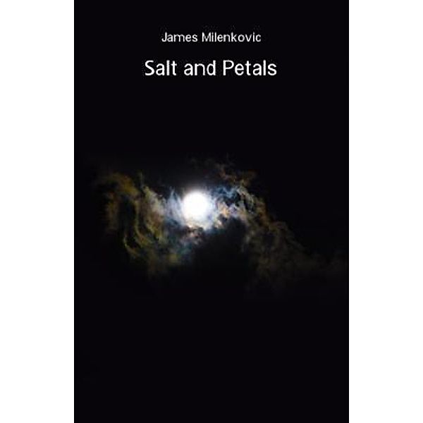 Salt and Petals, James Milenkovic