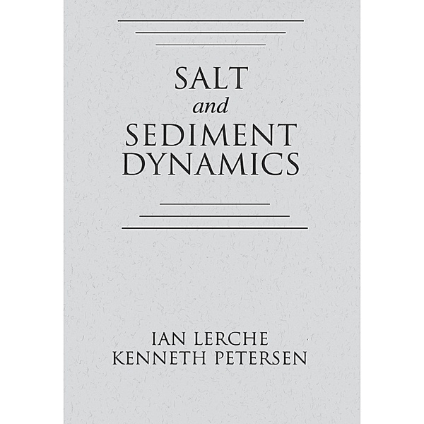 Salt and Sediment Dynamics, Ian Lerche, Kenneth Petersen