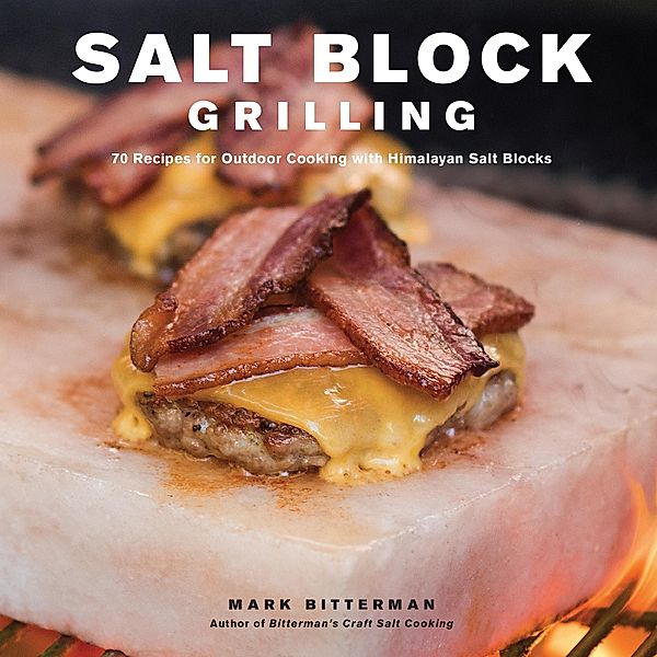 Salt Block Grilling / Bitterman's Bd.4, Mark Bitterman