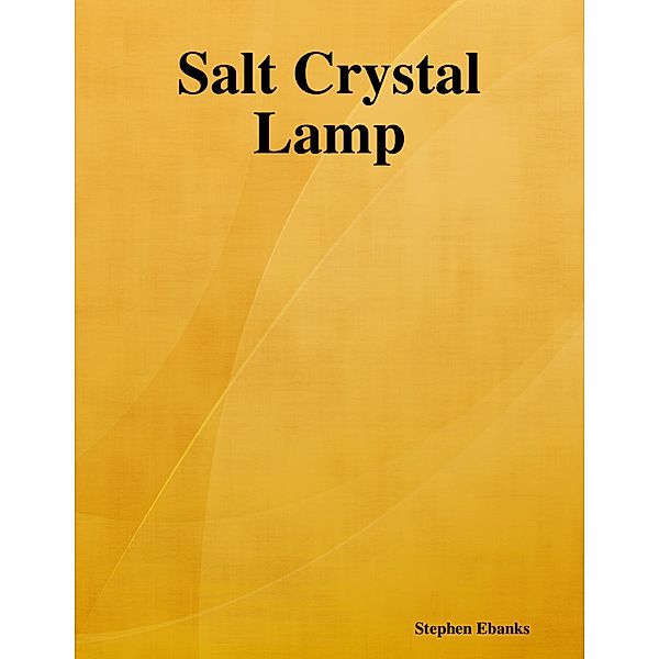 Salt Crystal Lamp: The Poem, Stephen Ebanks