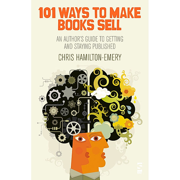 Salt Guides for Readers and Writers: 101 Ways to Make Books Sell, Chris Hamilton-Emery