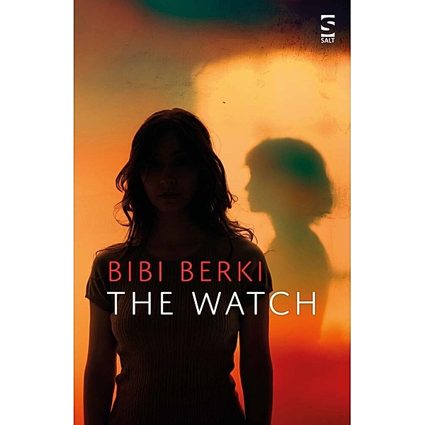 Salt Modern Fiction / The Watch, Bibi Berki