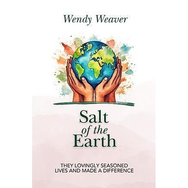 Salt of the Earth, Wendy Weaver