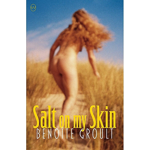 Salt on my Skin, Benoîte Groult
