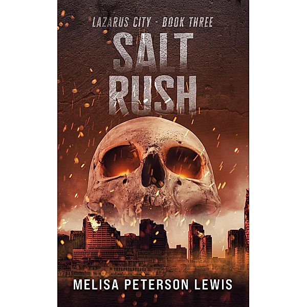 Salt Rush (Lazarus City, #3) / Lazarus City, Melisa Peterson Lewis