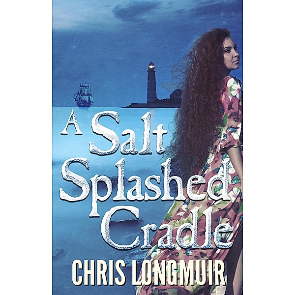 Salt Splashed Cradle / Chris Longmuir, Chris Longmuir