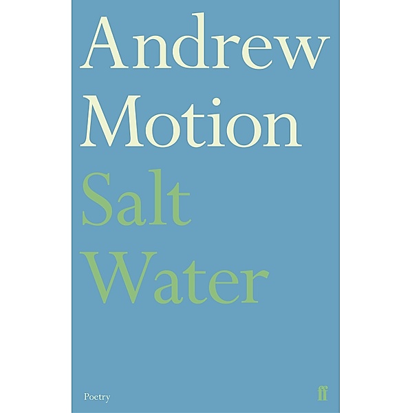 Salt Water, Andrew Motion