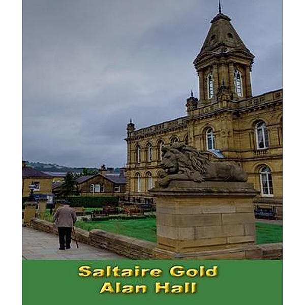 Saltaire Gold, Alan Hall