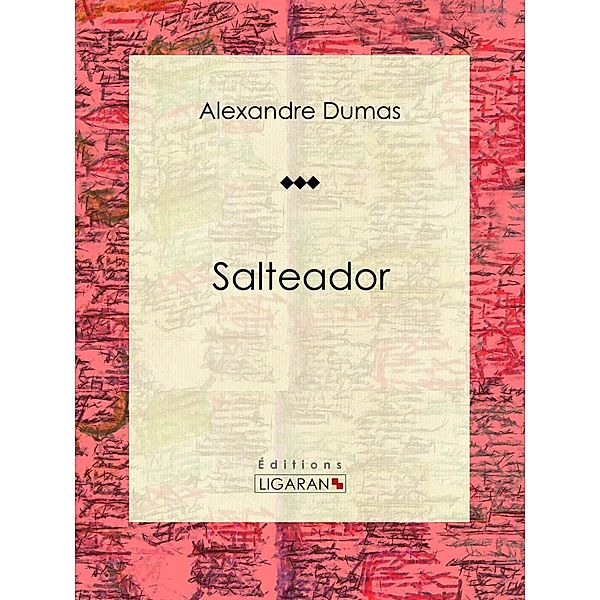 Salteador, Ligaran, Alexandre Dumas