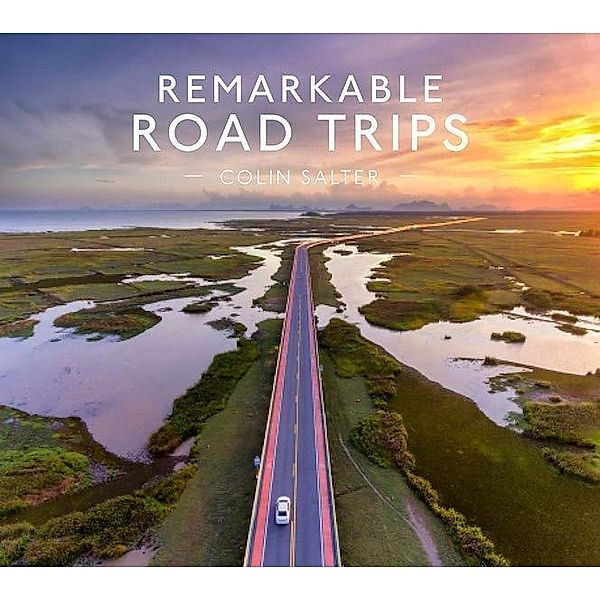 Salter, C: Remarkable Road Trips, Colin Salter