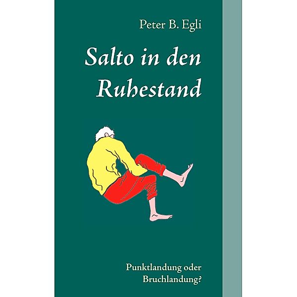 Salto in den Ruhestand, Peter B. Egli