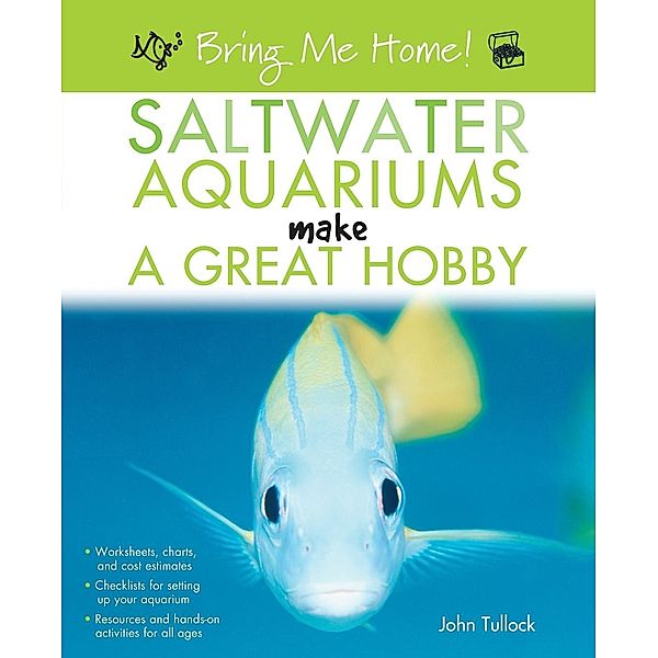 Saltwater Aquariums Make a Great Hobby, John H. Tullock