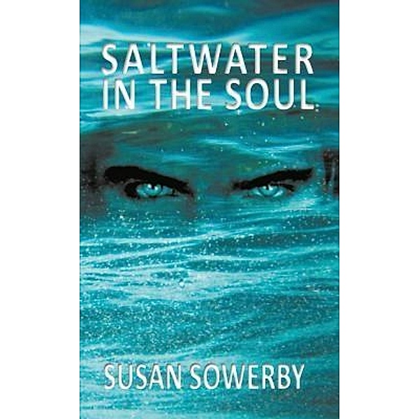 Saltwater in the soul / Susan Sowerby, Susan Sowerby