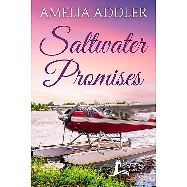 Saltwater Promises (Westcott Bay, #7) / Westcott Bay, Amelia Addler