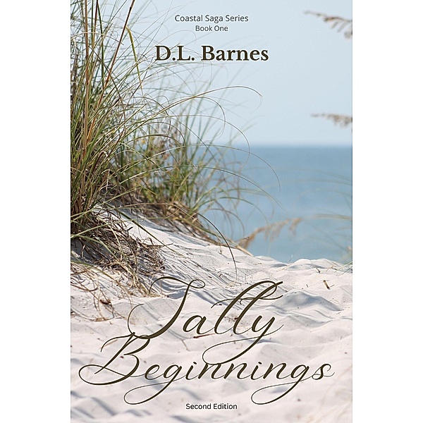 Salty Beginnings (Coastal Saga Series, #1) / Coastal Saga Series, D. L. Barnes