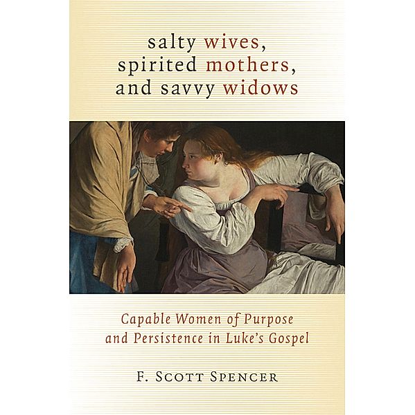 Salty Wives, Spirited Mothers, and Savvy Widows, F. Scott Spencer