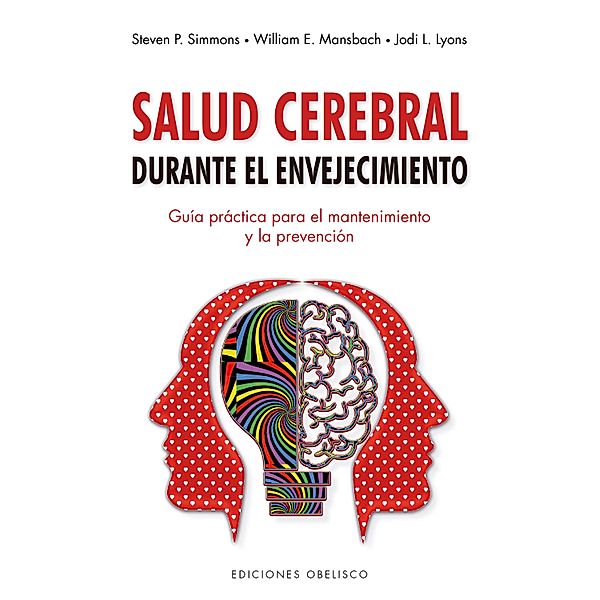 Salud cerebral durante el envejecimiento / Digitales, Steven P. Simmons, William E. Mansbach, Jodi L. Lyons