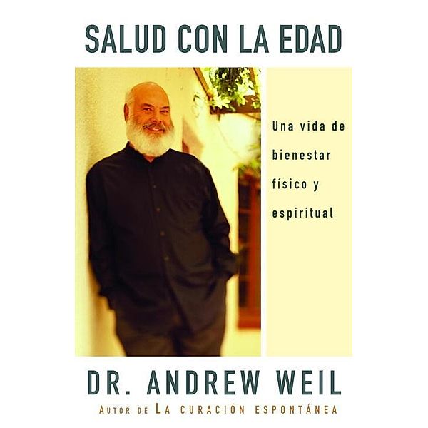 Salud con la edad / Vintage Espanol, Andrew Weil